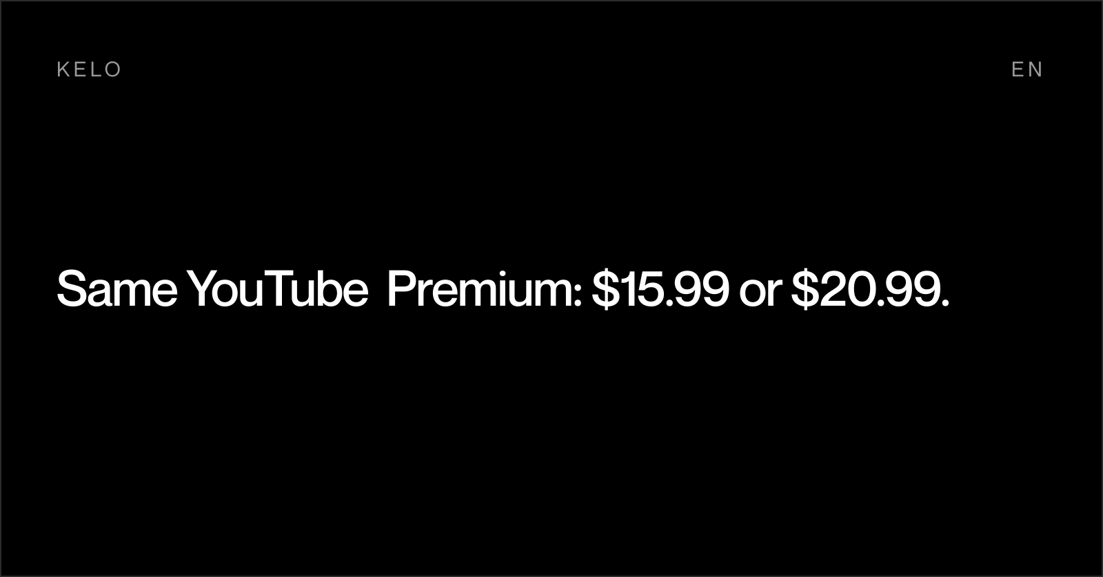Same YouTube Premium: $15.99 or $20.99.